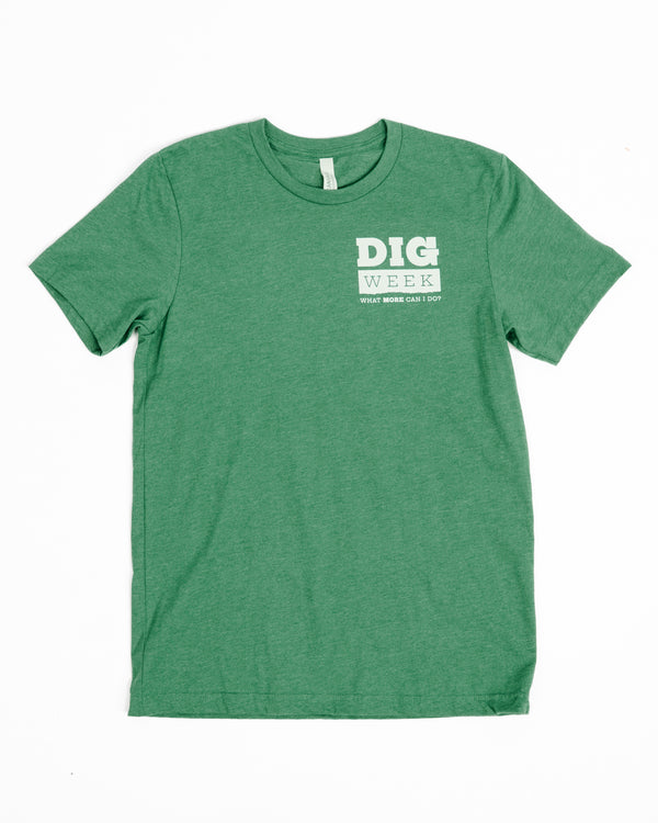 DIG Week "What More Can I Do?" T-Shirt